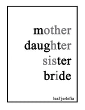 Load image into Gallery viewer, mother/daughter/sister/bride
